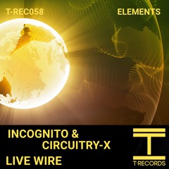 Incognito & Circuitry-X  - Live Wire