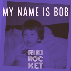 My Name Is Bob