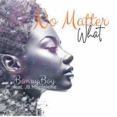 BonnyBoy - No Matter What