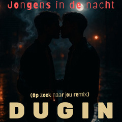 Jongens in de nacht (Op zoek naar jou remix)