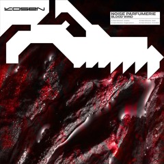 Noise Parfumerie - Blood Wind [KOSEN92] OUR NOW !