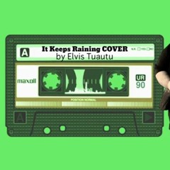 Elvis Tuautu x If Its Raining COVER