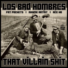 That Villain Shit feat. Fat Pockets & Rhyme Artist (prod Ace Ha)