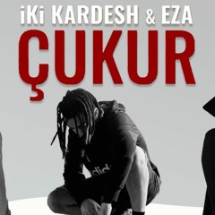 İkikardesh & Eza - Çukur ( Dj Ömer Selik ) 2019 Remix