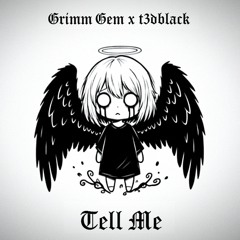 Tell Me ft. t3dblack [lil nightshift]