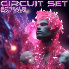 Borealis - Circuit Set (May 2K24)