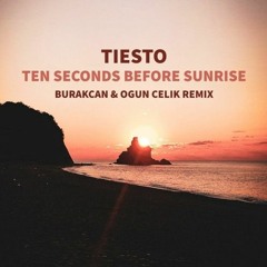 FREE DOWNLOAD: Tiesto - Ten Seconds Before Sunrise (Burakcan & Ogun Celik Remix)