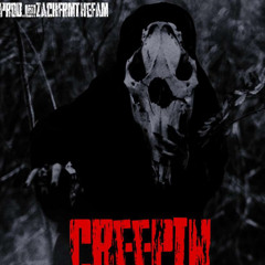 Creepin' - Prod. @ZackFrmTheFam