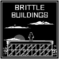 Brittle Buildings