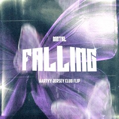 MNTRL - Falling (AARTYY Jersey Club Flip)
