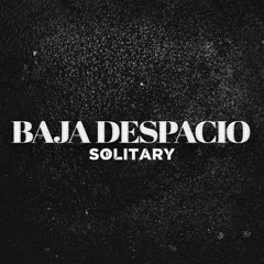 Baja Despacio