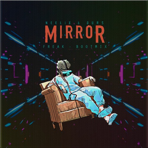 Neelix e Durs - Mirror (Freak Bootmix) FREE DOWNLOAD EM COMPRAR