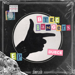 DUECE - BTEC BANGERS EP