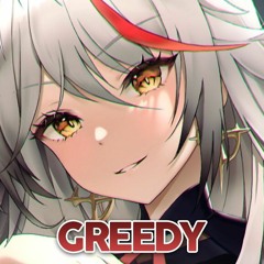 Nightcore - Greedy