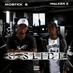Mostick G - Ft - Walker Z Gee Slide