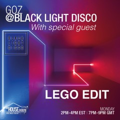 Goz & Lego Edit - Black Light Disco 20th June 2022