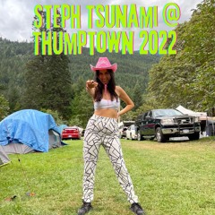 STEPH TSUNAMI - THUMPTOWN FESTIVAL 2022