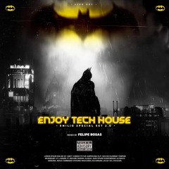 ENJOY TECH HOUSE ·EMILIO SPECIAL SET 2.0· MIXED BY ·FELIPE ROSAS·