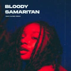 Bloody Samaritan (Dave Nunes Remix)