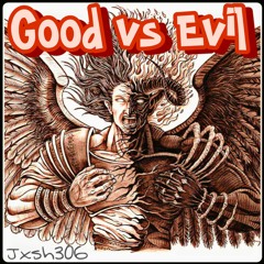 Good Vs Evil - Jxsh306