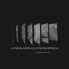 Lithe - Bluepills (Remix)