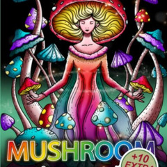 FREE EPUB 📜 Mushroom Coloring Book: Stress Relief Coloring Book for Adults Mushrooms