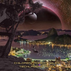 Children - Robert Miles (Techlayers Remix)