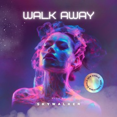 Walk Away (Skywalker)