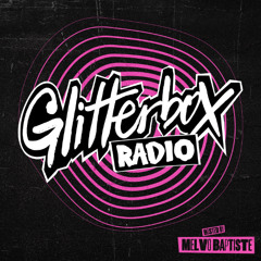 Glitterbox Radio Show 398 Hosted by Melvo Baptiste