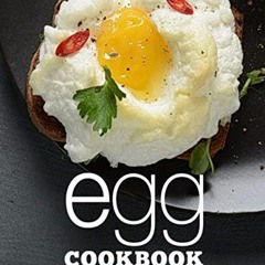 [PDF] Read Egg Cookbook: A Timeless Collection of Egg Recipes by  BookSumo Press