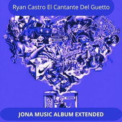 PACK_FREEVOL.2📀_EL_CANTANTE_DEL_GUETTO (JONA MUSIC ALBUM EXTENDED) FREE DOWNLOAD⬇︎⬇︎⬇︎(DESCRIPTION)