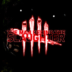 THE MAN BEHIND THE SLAUGHTER [SCL DBD VIDEO] [FREE DL]