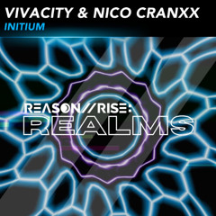 Vivacity & Nico Cranxx - Initium (Extended Mix) [Reason II Rise: Realms]