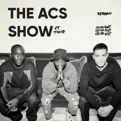 The ACS Show #EP10 w/ Tinie