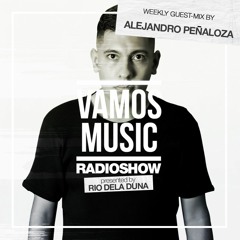 Vamos Radio Show By Rio Dela Duna #384 Guest Mix By Alejandro Peñaloza