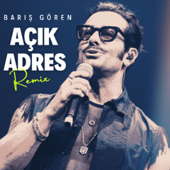 AÇIK ADRES (BARIŞ GÖREN AFRO REMIX)