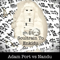 Soultrain To Enkídu (DH Mashup)