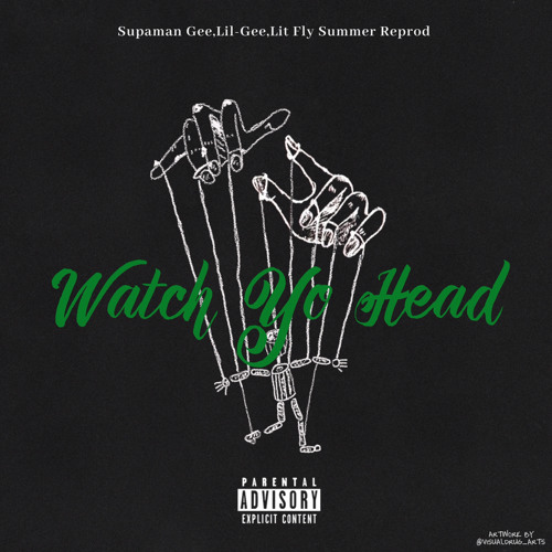 Watch Yo Head (Feat Supaman Gee,Lil-Gee) Reprod