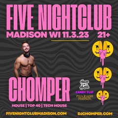 Chomper Live @ FIVE Nightclub 11.3.23