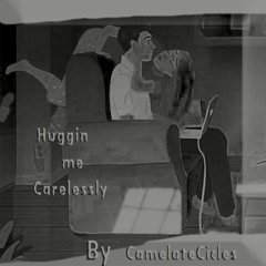 Huggin Carelessly.mp3