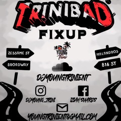 TriniBAD FIXUP @DJYoung_Trini