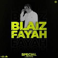 Blaiz Fayah Special (BECOME)