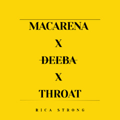 Macarena x Deeba x Throat Edit by Rica Strong