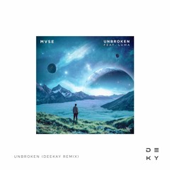 MVSE - Unbroken (DEEKAY Remix)