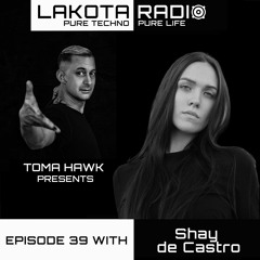 Lakota Radio - Weekly Show By Toma Hawk Episode 39 With Shay De Castro - #thistechnowillhauntyou
