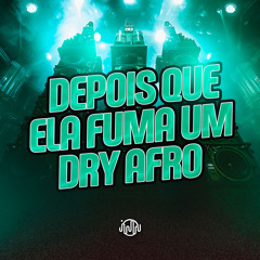 Depois Que Ela Fuma Um Dry Afro (feat. MC Lobão)