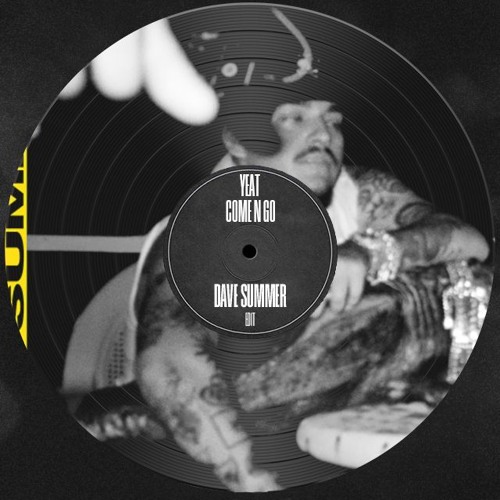 YEAT - COMË N GO (DAVE SUMMER EDIT)