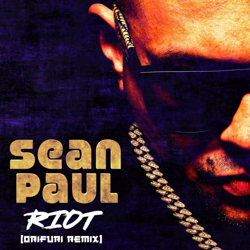 Sean Paul feat Damian Marley - Riot (ORIFURI Remix)