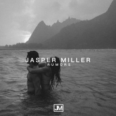 Jasper Miller - Rumors