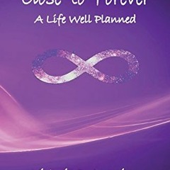 FREE EBOOK 💘 Close to Forever: A Life Well Planned (1) by  Victoria D. Loggins [PDF